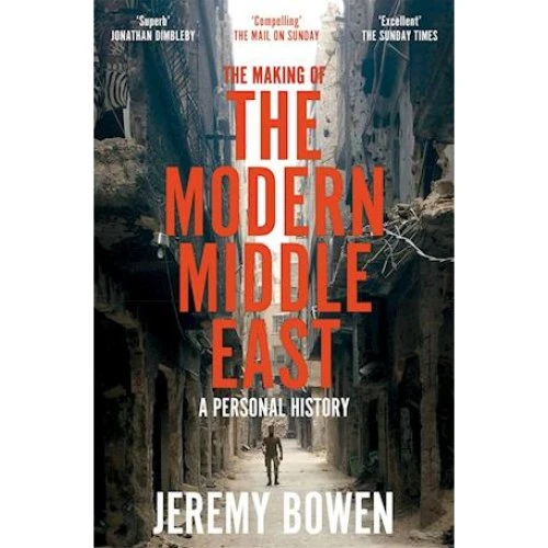 Jeremy Bowen: The Making of the Modern Middle East (Bog)