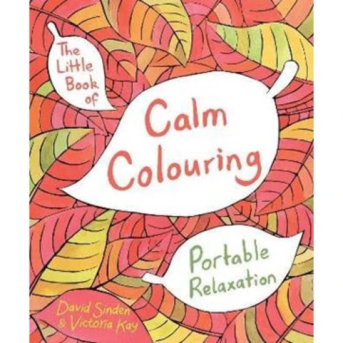 The Little Book of Calm Colouring - David Sinden & Victoria Kay