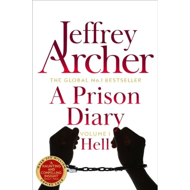 Jeffrey Archer: A Prison Diary Volume I - Hell