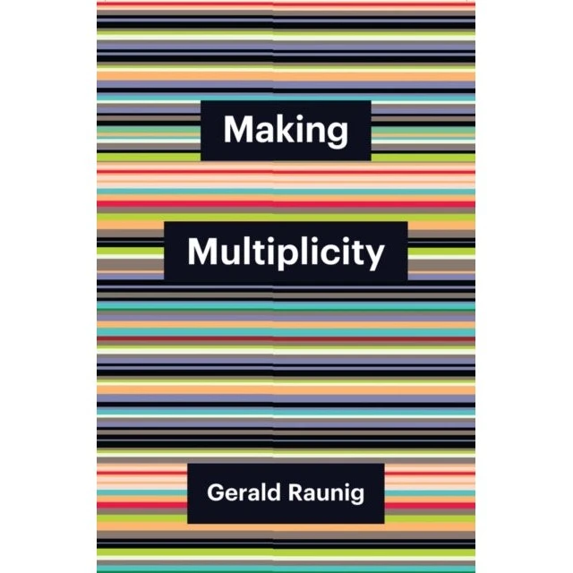 Gerald Raunig: Making Multiplicity
