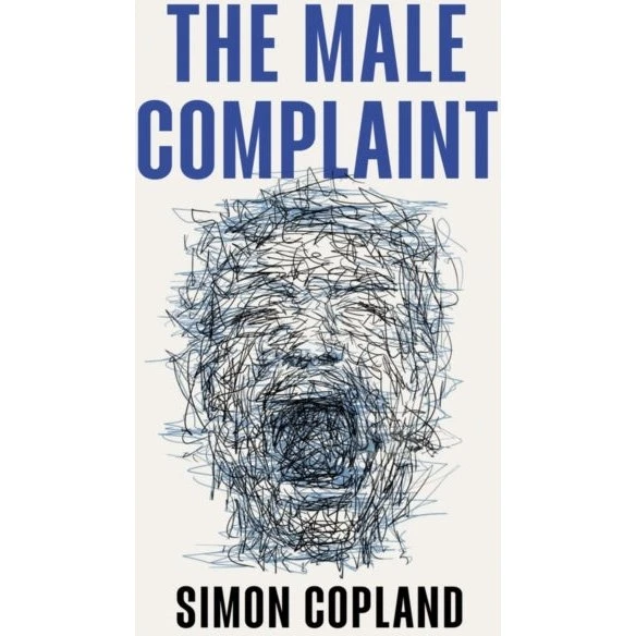 The Male Complaint af Simon James Copland (Bog)