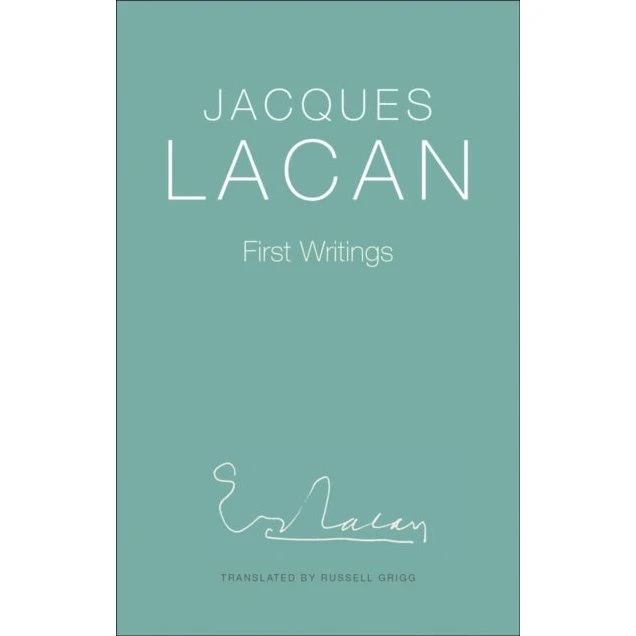 Jacques Lacan: First Writings