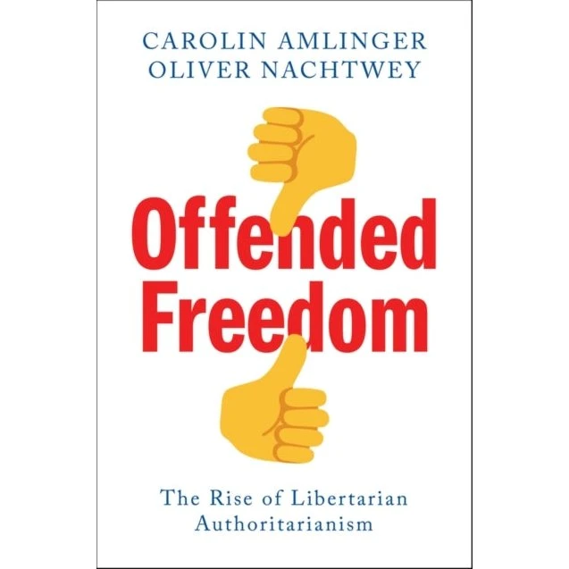 Offended Freedom - Oliver Nachtwey & Carolin Amlinger (Bog)