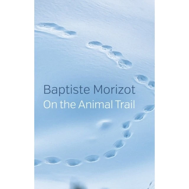 On the Animal Trail - Baptiste Morizot
