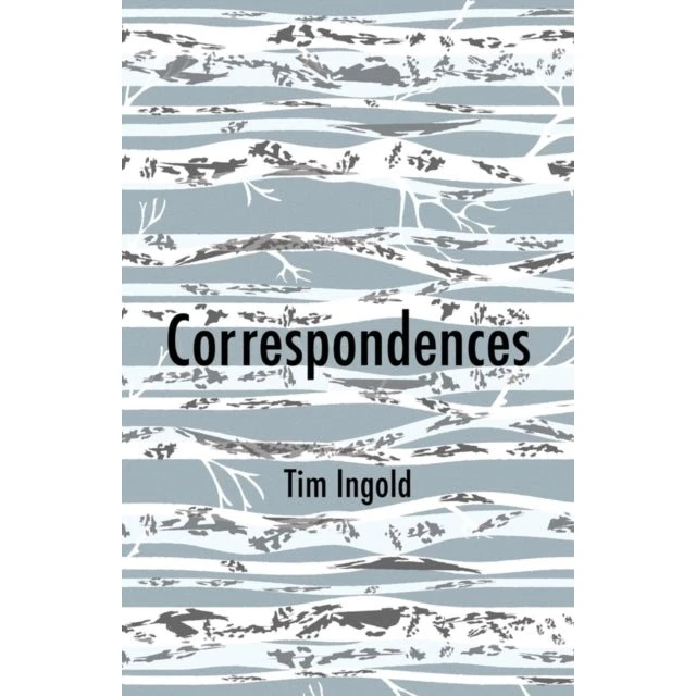 Correspondences - Tim Ingold