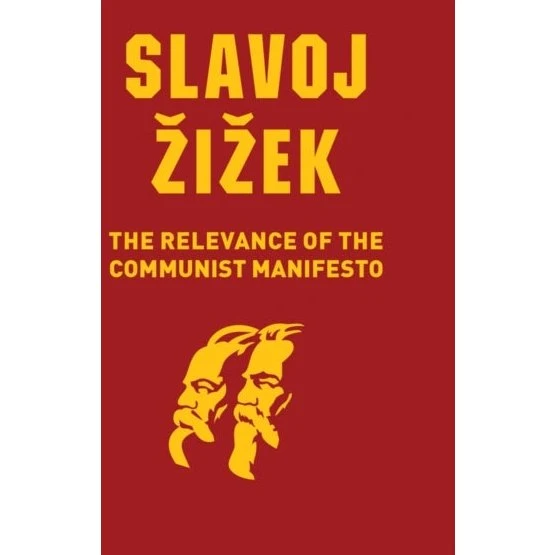 Slavoj Žižek: The Relevance of the Communist Manifesto