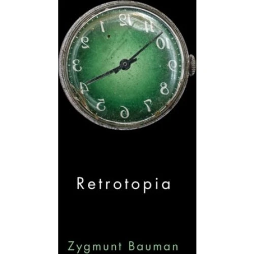 Retrotopia af Zygmunt Bauman