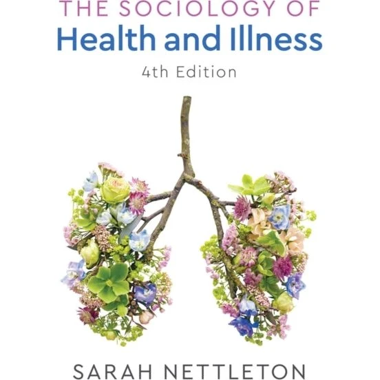 The Sociology of Health and Illness - Sarah Nettleton (4. udgave)