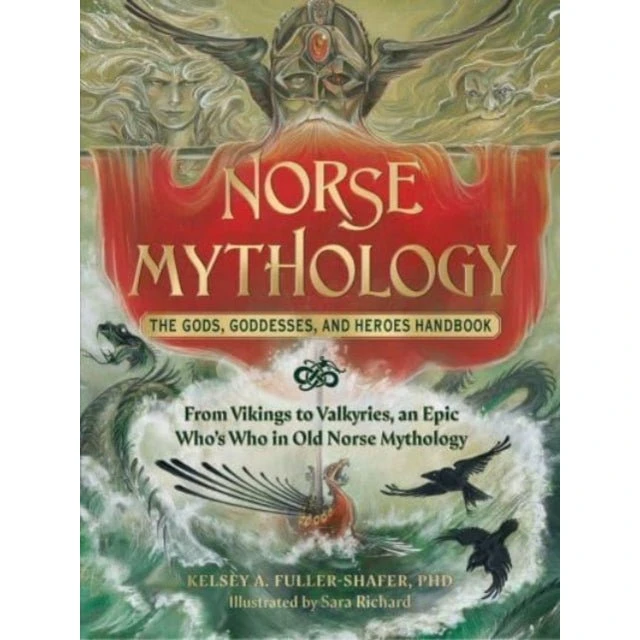 Norse Mythology: The Gods, Goddesses, and Heroes Handbook