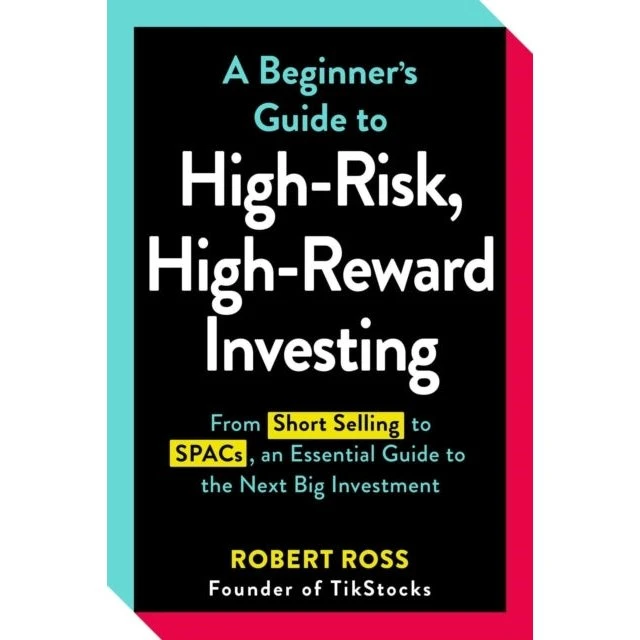 Robert Ross: A Beginner's Guide to High-Risk, High-Reward Investing