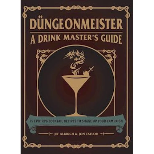 Dungeonmeister: 75 RPG-inspirerede cocktailopskrifter af Jon Taylor