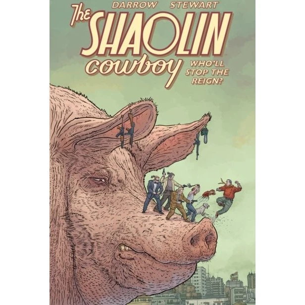 Shaolin Cowboy: Who'll Stop the Reign? - Dave Stewart & Geof Darrow