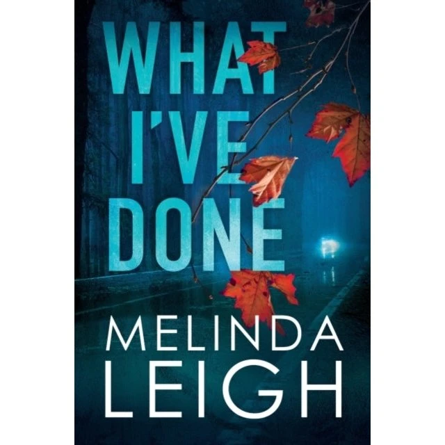 Melinda Leigh: What I've Done