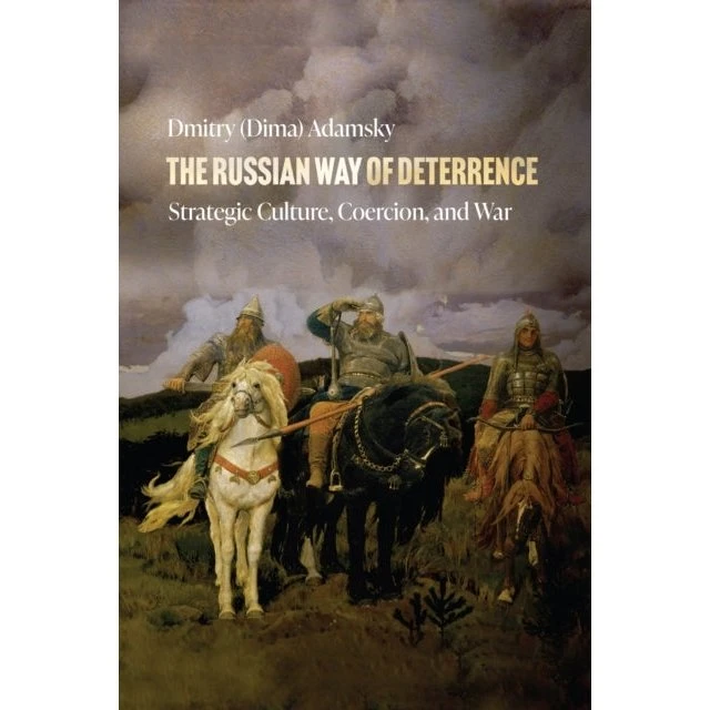 The Russian Way of Deterrence - Dmitry Adamsky