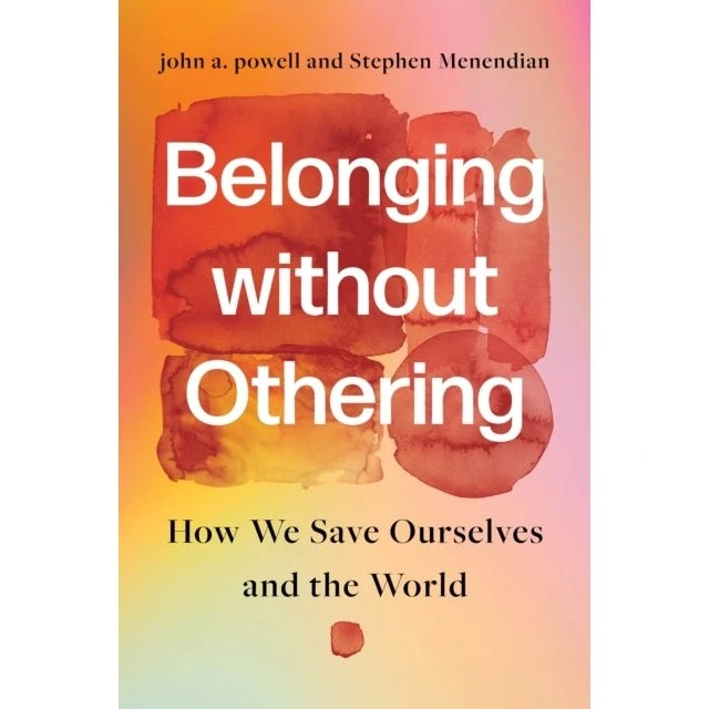Belonging Without Othering af John A. Powell & Stephen Menendian