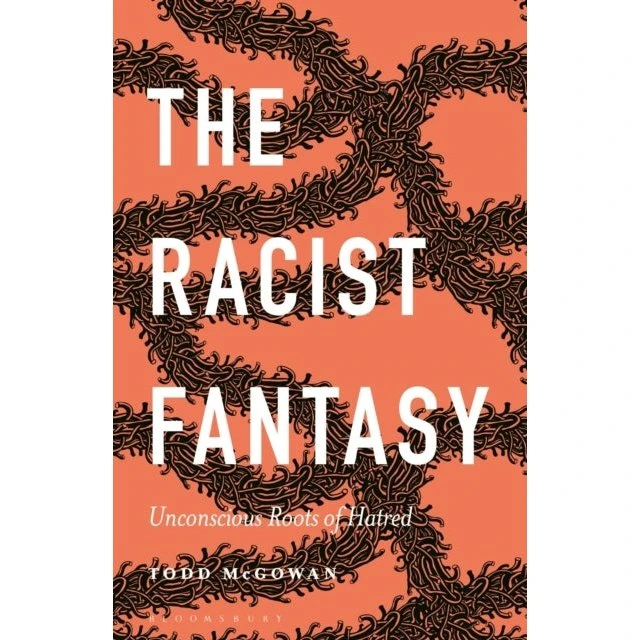 The Racist Fantasy af Todd McGowan