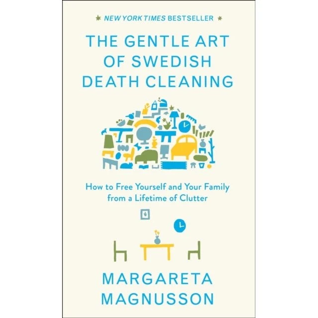 The Gentle Art of Swedish Death Cleaning - Margareta Magnusson