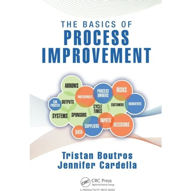 The Basics of Process Improvement - Tristan Boutros & Jennifer Cardella