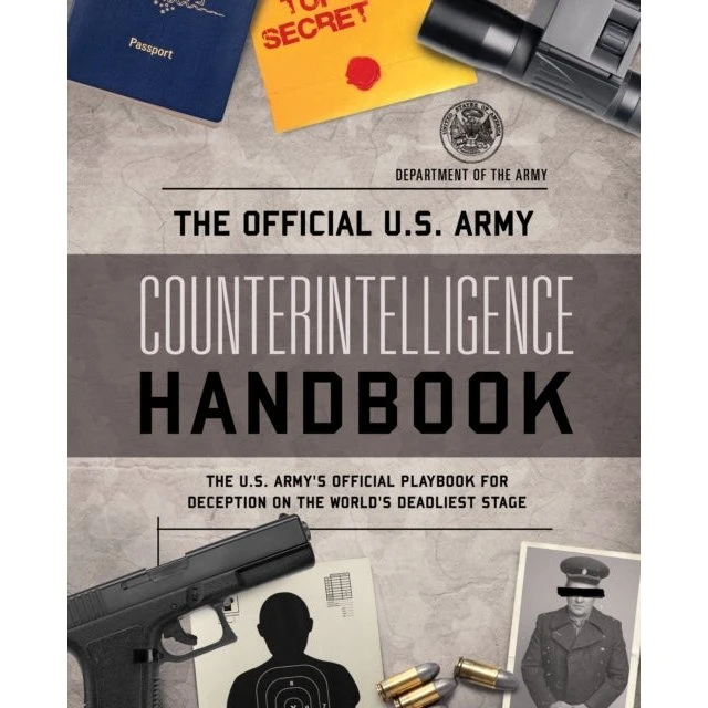 The Official U.S. Army Counter-Intelligence Handbook