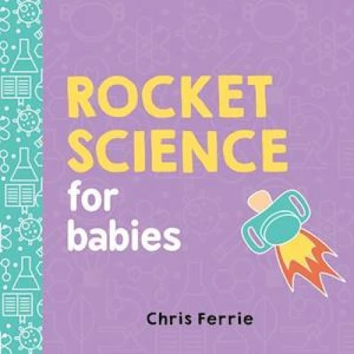 Chris Ferrie: Rocket Science for Babies - Bog