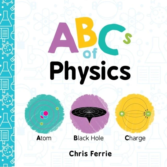 Baby University: ABCs of Physics - Chris Ferrie