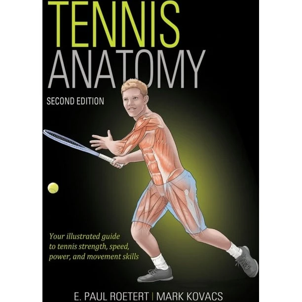 Tennis Anatomy 2nd Edition - Mark Kovacs & E. Paul Roetert