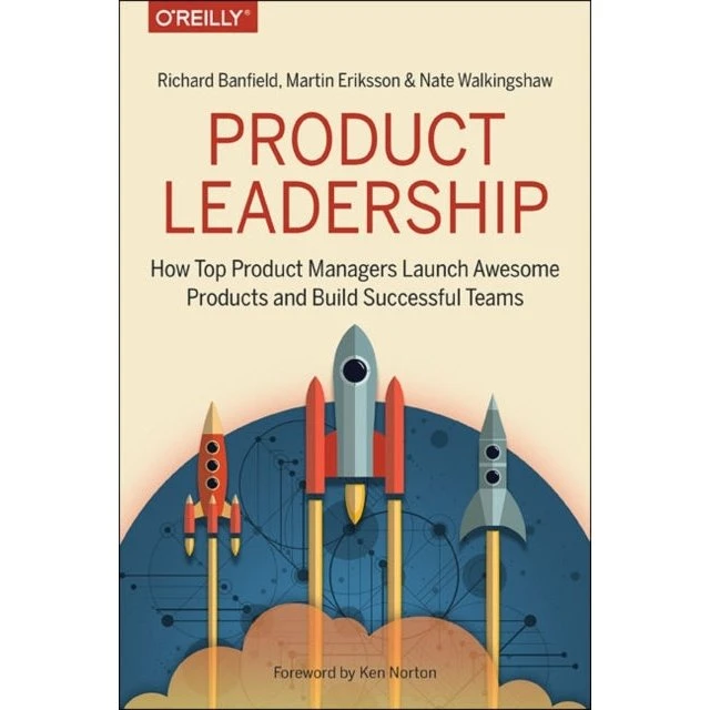Product Leadership - Richard Banfield, Martin Eriksson & Nate Walkingshaw