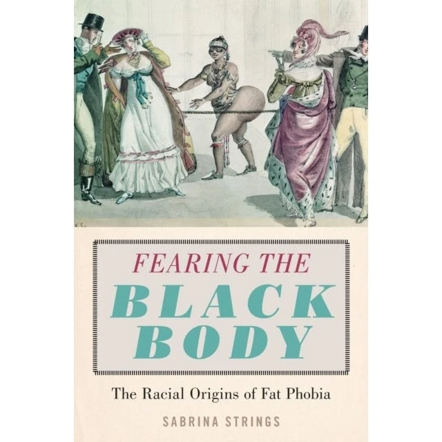Sabrina Strings: Fearing the Black Body