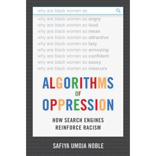 Algorithms of Oppression af Safiya Umoja Noble