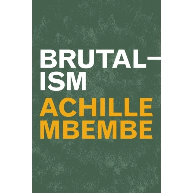 Achille Mbembe: Brutalism