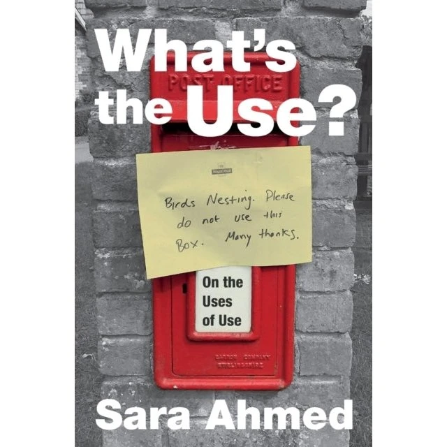 Sara Ahmed - What's the Use?