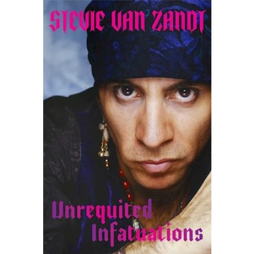 Stevie Van Zandt: Unrequited Infatuations - Bog