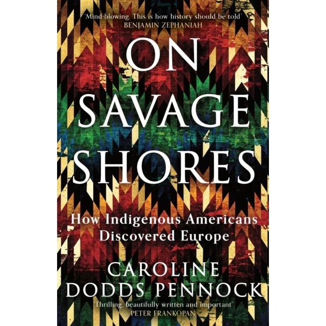 On Savage Shores - Caroline Dodds Pennock