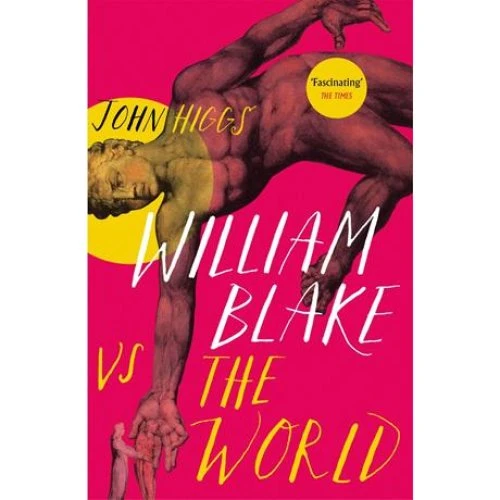 William Blake vs the World - John Higgs - Bog