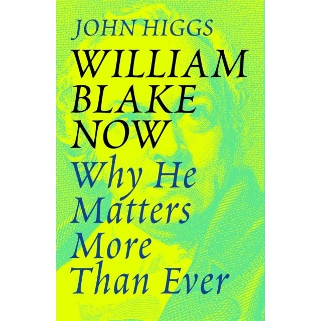William Blake Now - John Higgs (Bog)