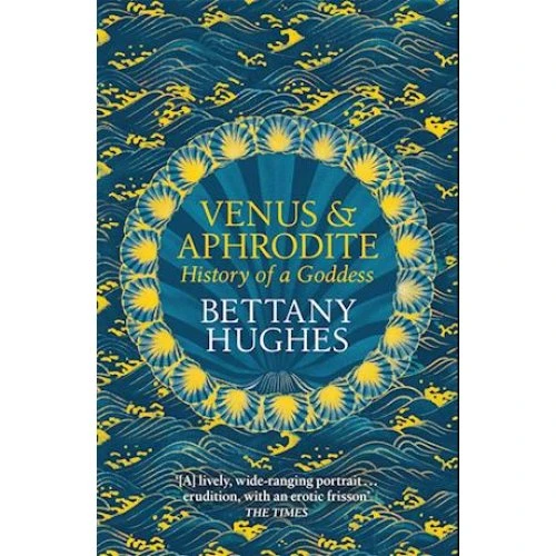 Bettany Hughes: Venus and Aphrodite - Bog
