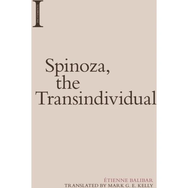 Spinoza, the Transindividual - Étienne Balibar