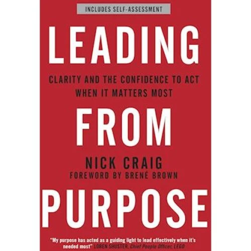 Nick Craig: Leading from Purpose - Bog