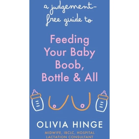 A Judgement-Free Guide to Feeding Your Baby - Olivia Hinge