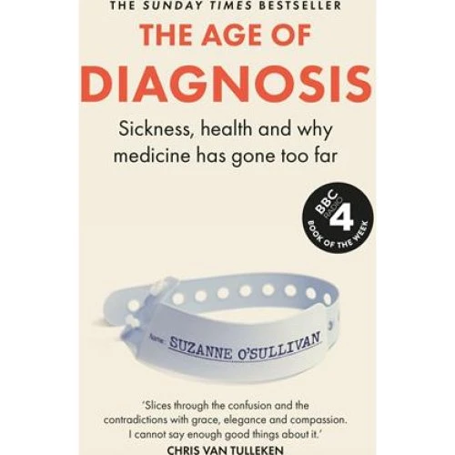 The Age of Diagnosis - Suzanne O'Sullivan - Bog