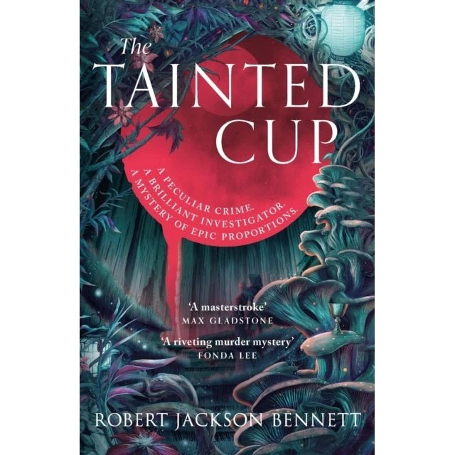 The Tainted Cup - Robert Jackson Bennett