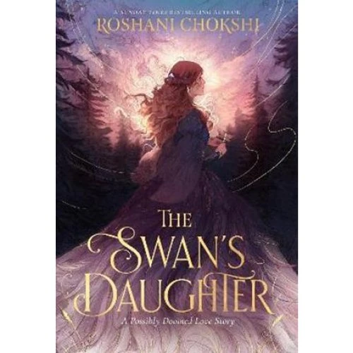 Roshani Chokshi - The Swan's Daughter - Bog