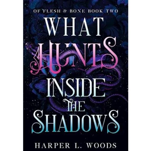 Harper L. Woods: What Hunts Inside the Shadows (Bog)