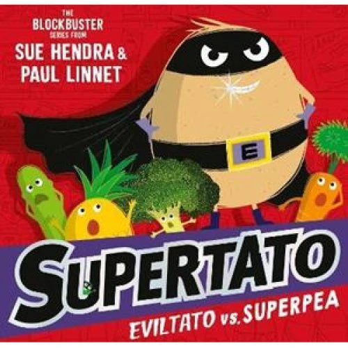 Supertato: Eviltato vs Superpea - Sue Hendra & Paul Linnet