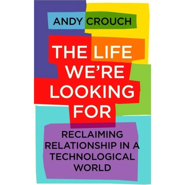Andy Crouch: The Life We're Looking For (Trykt bog)