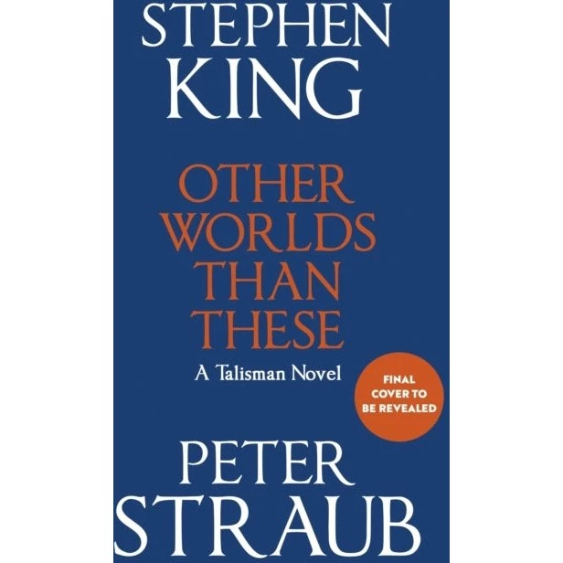 Stephen King & Peter Straub: Other Worlds Than These