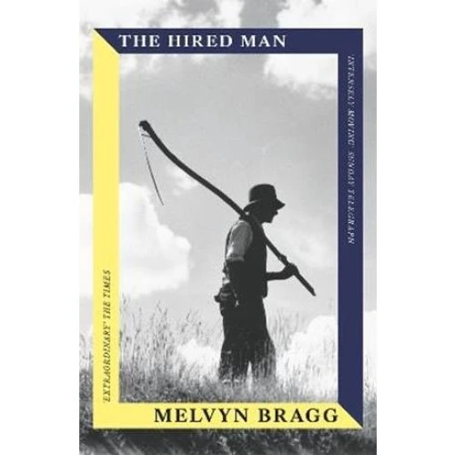 Melvyn Bragg: The Hired Man - Bog