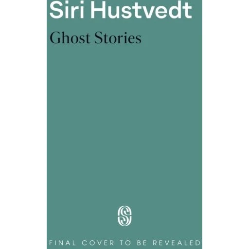 Siri Hustvedt: Ghost Stories
