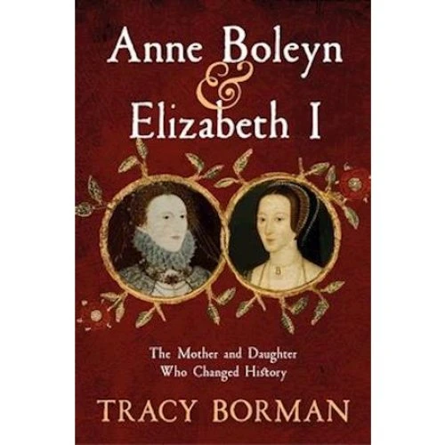 Tracy Borman: Anne Boleyn & Elizabeth I (Bog)
