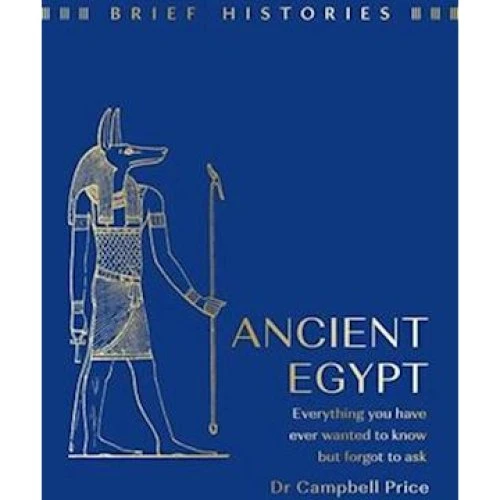 Brief Histories: Ancient Egypt - Dr. Campbell Price - Bog